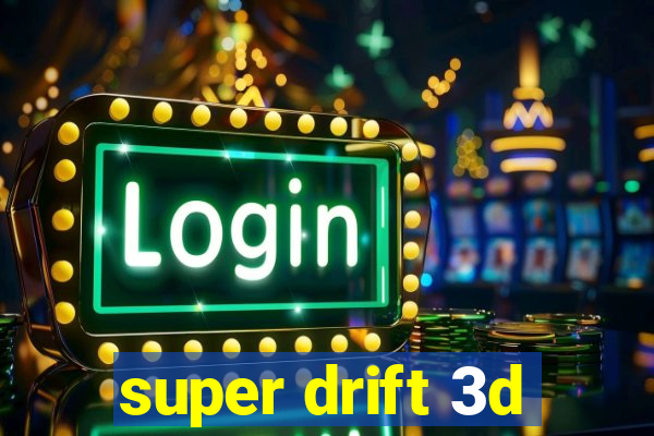 super drift 3d